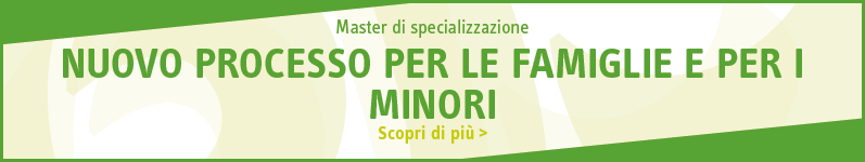 Nuovo processo per le famiglie e per i minori