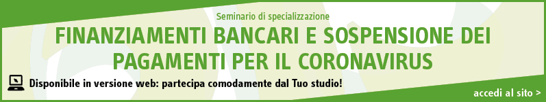 Finanziamenti bancari e sospensioni dei pagamenti per il Coronavirus
