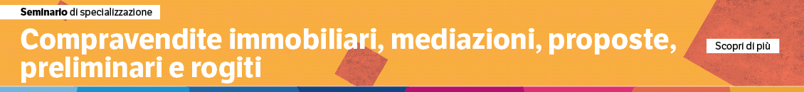 Compravendite immobiliari, mediazioni, proposte, preliminari e rogiti