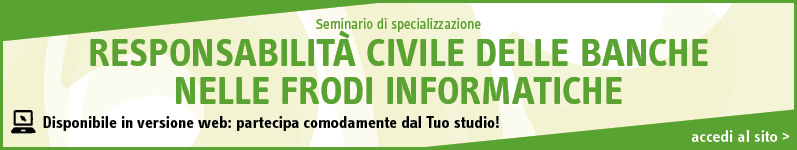 RESPONSABILITÀ CIVILE DELLE BANCHE NELLE FRODI INFORMATICHE