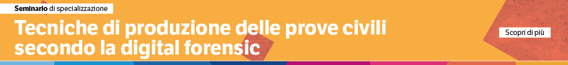 Tecniche di produzione delle prove secondo la digital forensic