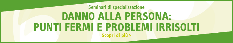 Danno alla persona: punti fermi e problemi irrisolti