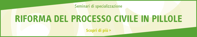 Riforma del processo civile in pillole
