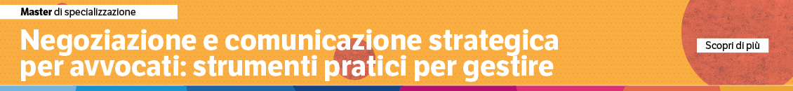 Negoziazione e comunicazione strategica per avvocati: strumenti pratici per gestire e risolvere i conflitti