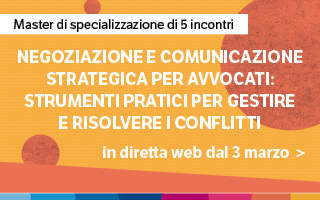 Negoziazione e comunicazione strategica per avvocati: strumenti pratici per gestire e risolvere i conflitti