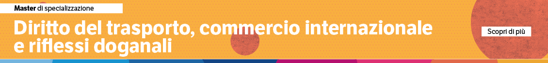 Diritto del trasporto, commercio internazionale e riflessi doganali