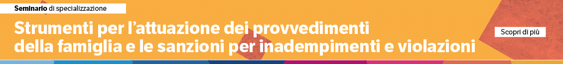 Strumenti per l’attuazione dei provvedimenti della famiglia e le sanzioni per inadempimenti e violazioni